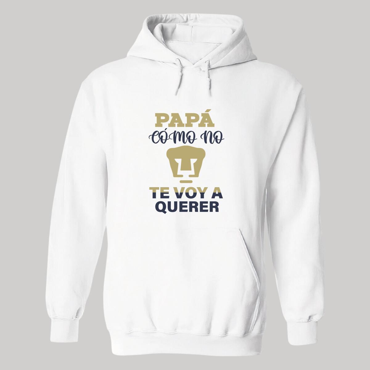 Sudadera Hombre Hoodie Pumas UNAM Papá cómo no te voy Querer