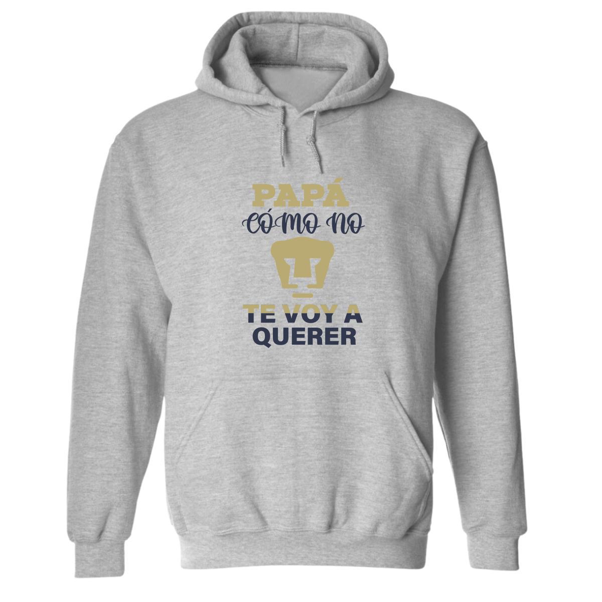 Sudadera Hombre Hoodie Pumas UNAM Papá cómo no te voy Querer